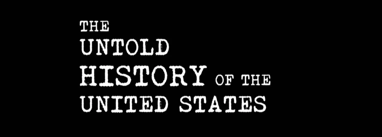 The Untold History Of The United States