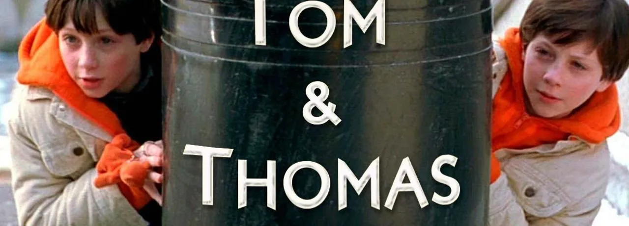 Tom & Thomas