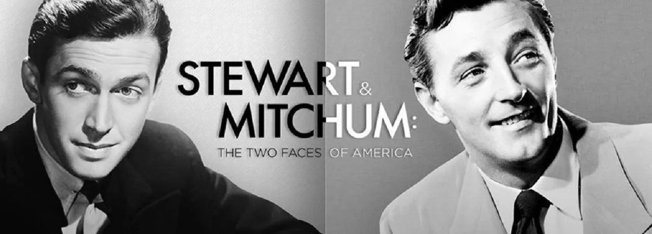 Stewart & Mitchum: The Two Faces of America