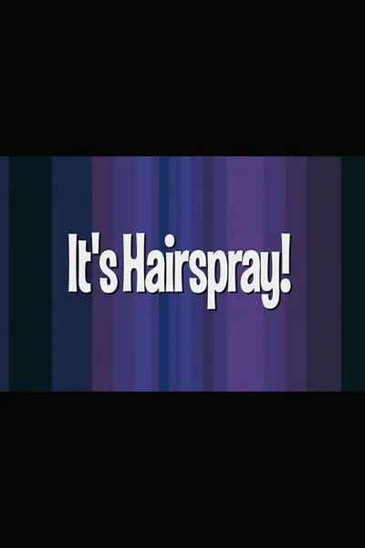 It's 'Hairspray'!