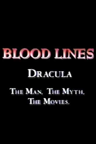 Blood Lines: Dracula - The Man, The Myth, The Movies