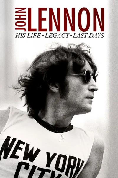 John Lennon: His Life, Legacy, Last Days