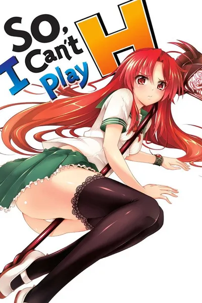 So, I Can't Play H!