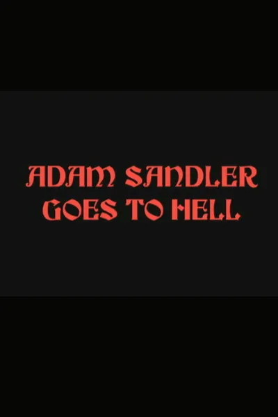 Adam Sandler Goes to Hell
