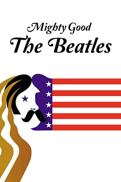 Mighty Good: The Beatles