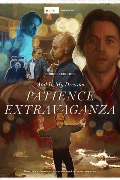 And In My Dreams: PATIENCE EXTRAVAGANZA