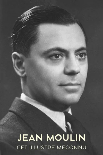Jean Moulin, cet illustre méconnu