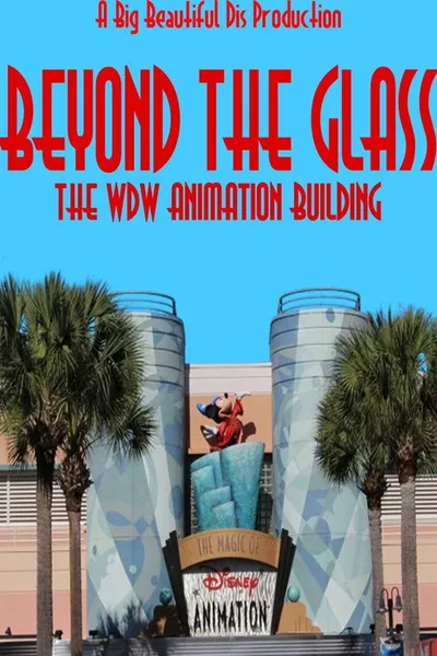 Beyond The Glass: The WDW Animation Building