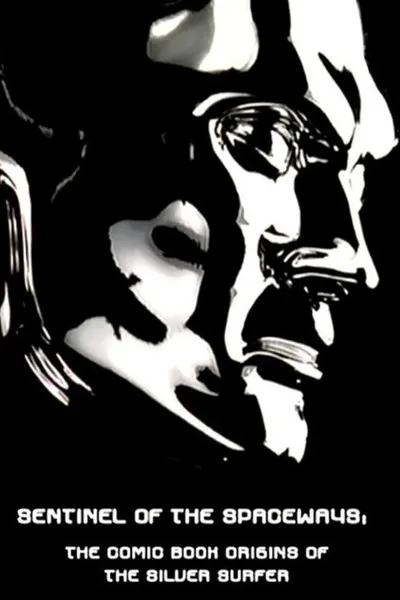 Sentinel of the Spaceways: Comic Book Origins of the Silver Surfer