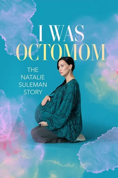 I Was Octomom: The Natalie Suleman Story