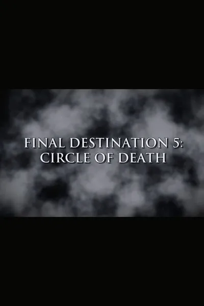 Final Destination 5: Circle of Death
