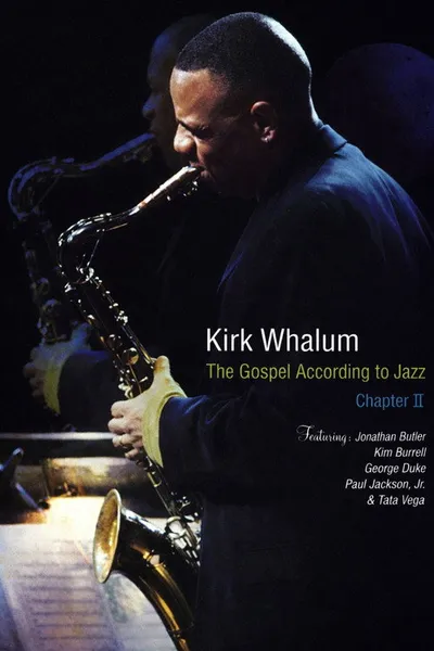 Kirk Whalum: The Gospel According to Jazz Chapter II
