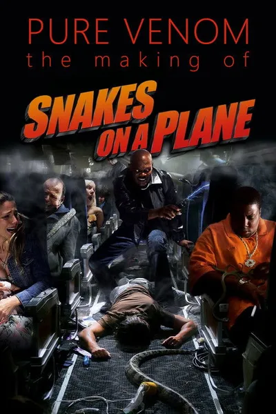 Pure Venom: The Making of Snakes on a Plane