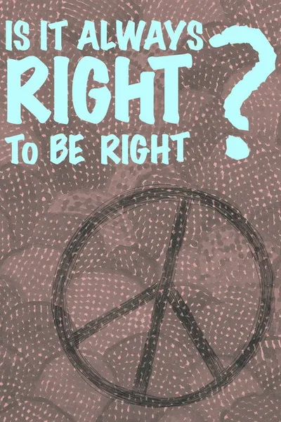 Is It Always Right to Be Right?