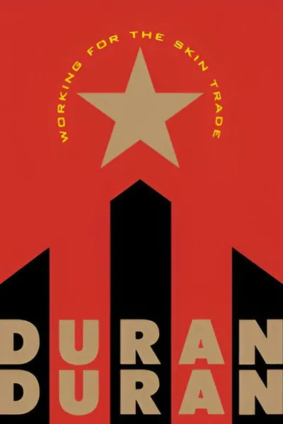 Duran Duran: Working for the Skin Trade